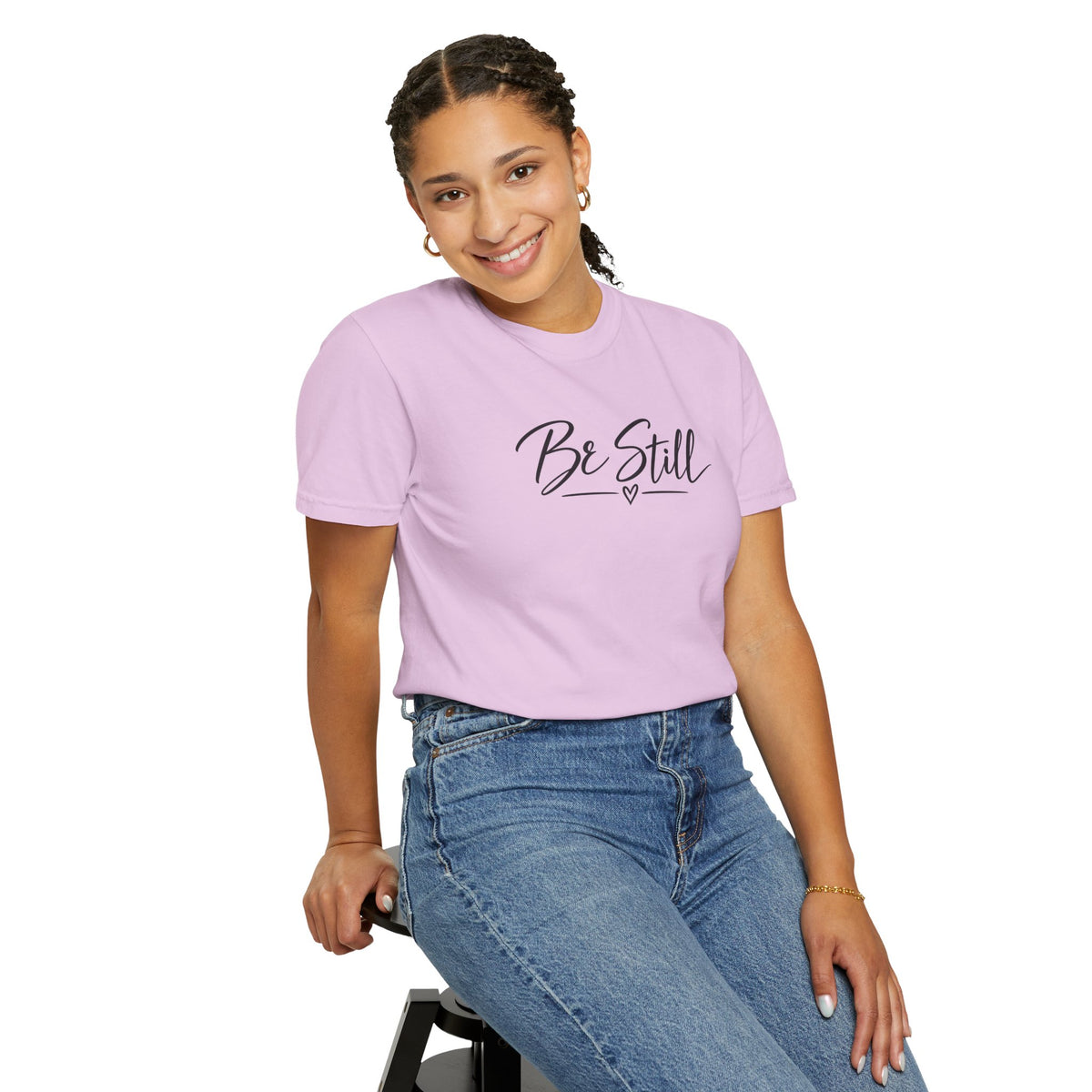 Be Still Garment-Dyed T-Shirt — Relaxed Fit