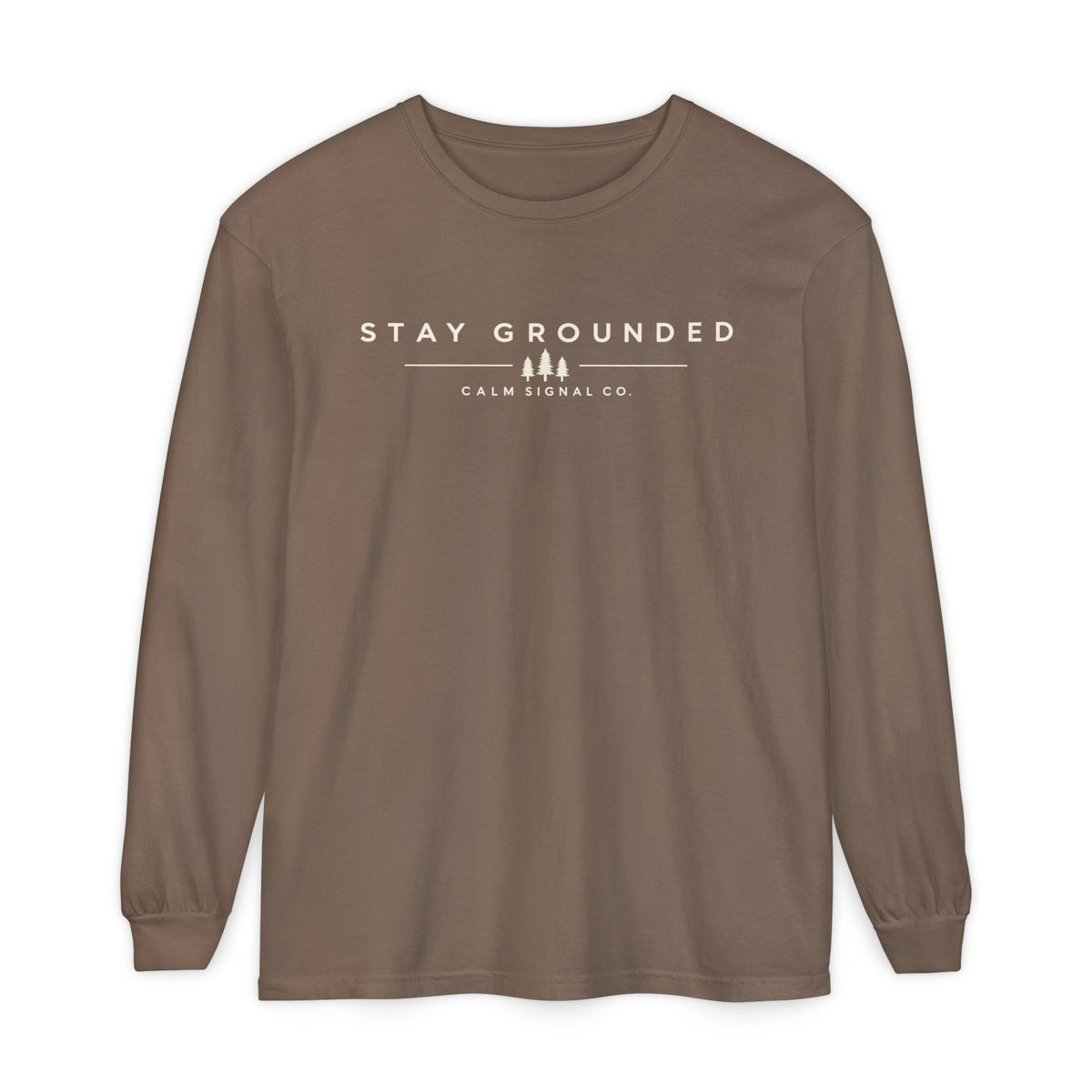 Stay Grounded white  lettering Long Sleeve Tee