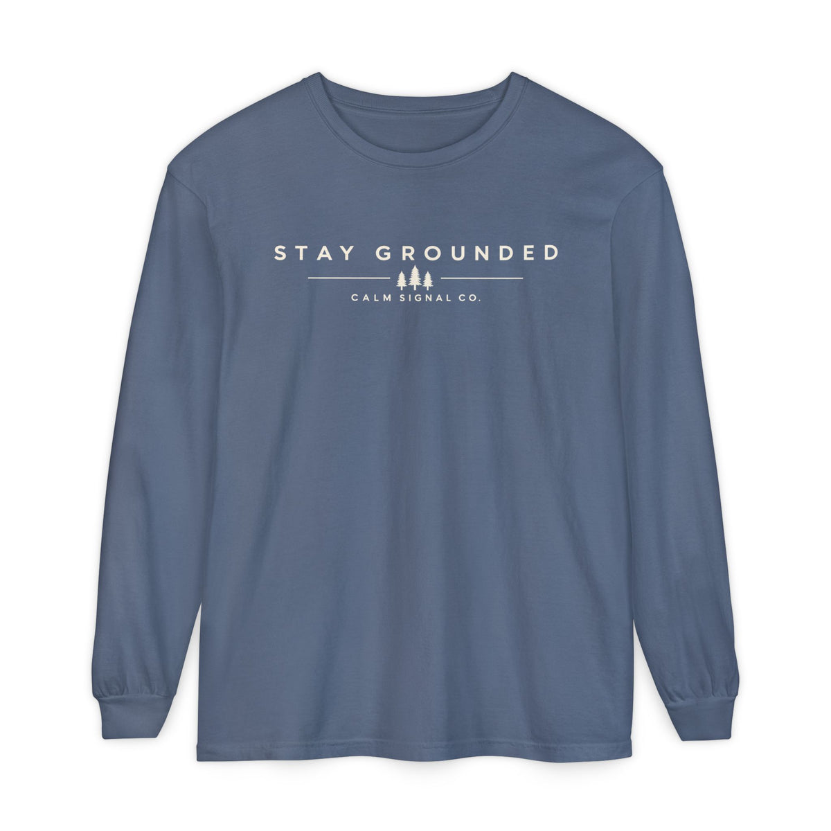 Stay Grounded white  lettering Long Sleeve Tee