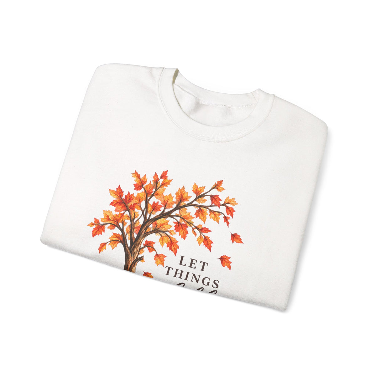 Fall Tree Sweatshirt – "Let Things Fall Into Place" Cozy Autumn Crewneck
