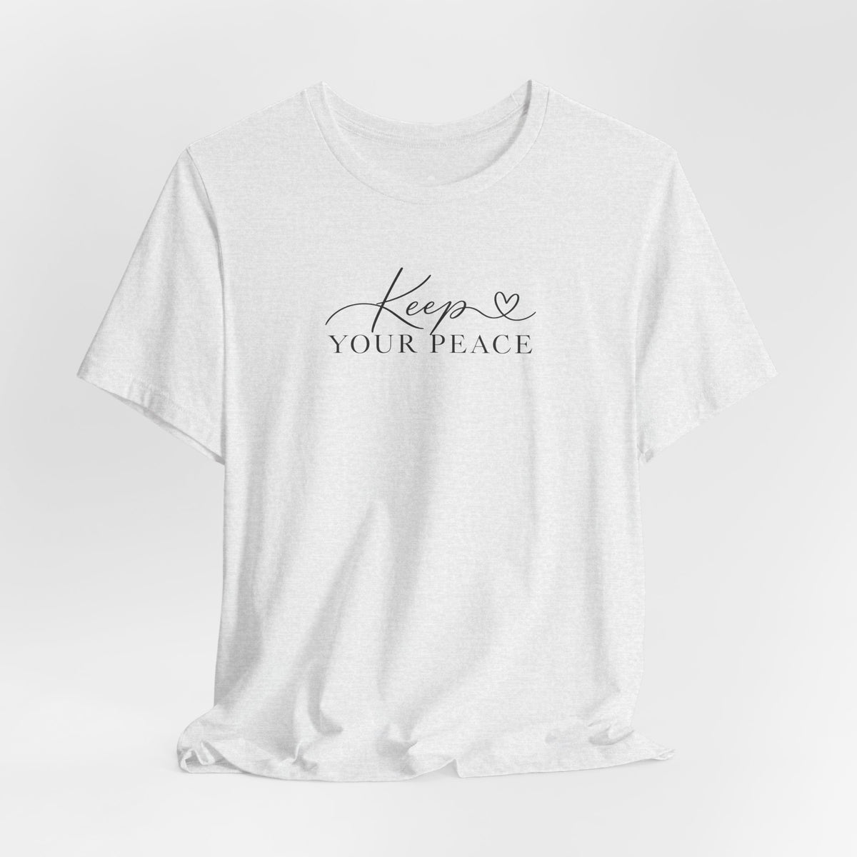 Keep Your Peace T-Shirt — Minimal Script Cotton Tee