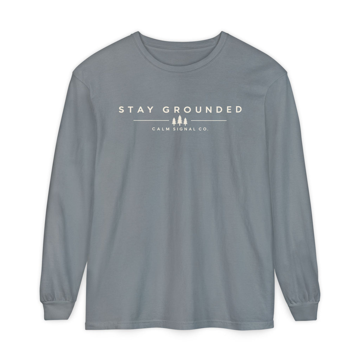 Stay Grounded white  lettering Long Sleeve Tee
