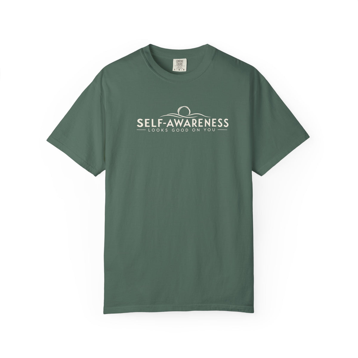Self-Awareness Looks Good On You Garment-Dyed T-Shirt