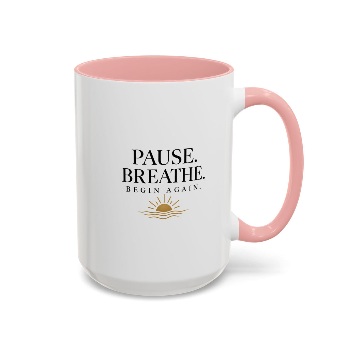 Pause, Breathe, Begin Again Ceramic Mug — 11/15 oz