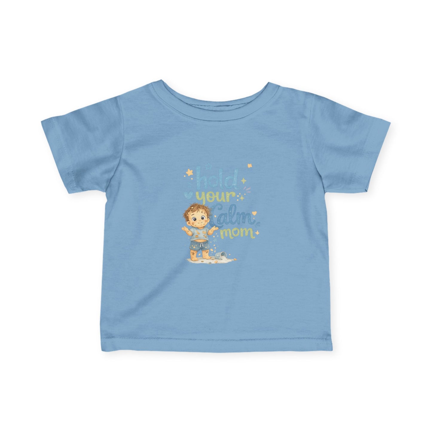 Infant Tee - "Hold Your Calm Mom" Cute Baby Boy Graphic Shirt