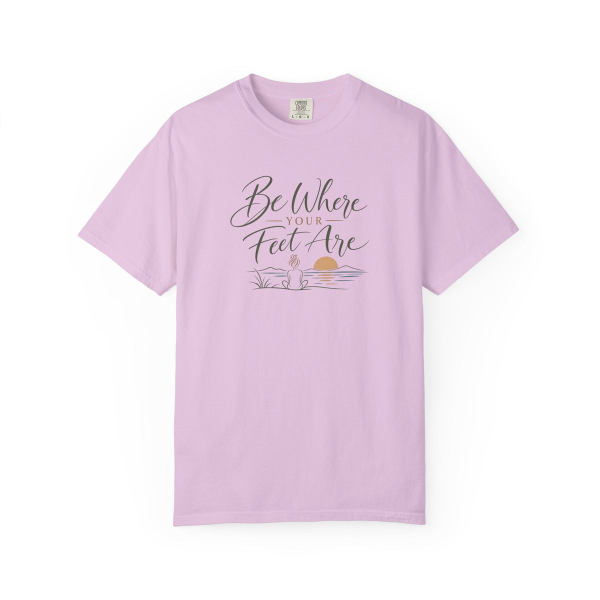 Be Where Your Feet Are T-Shirt