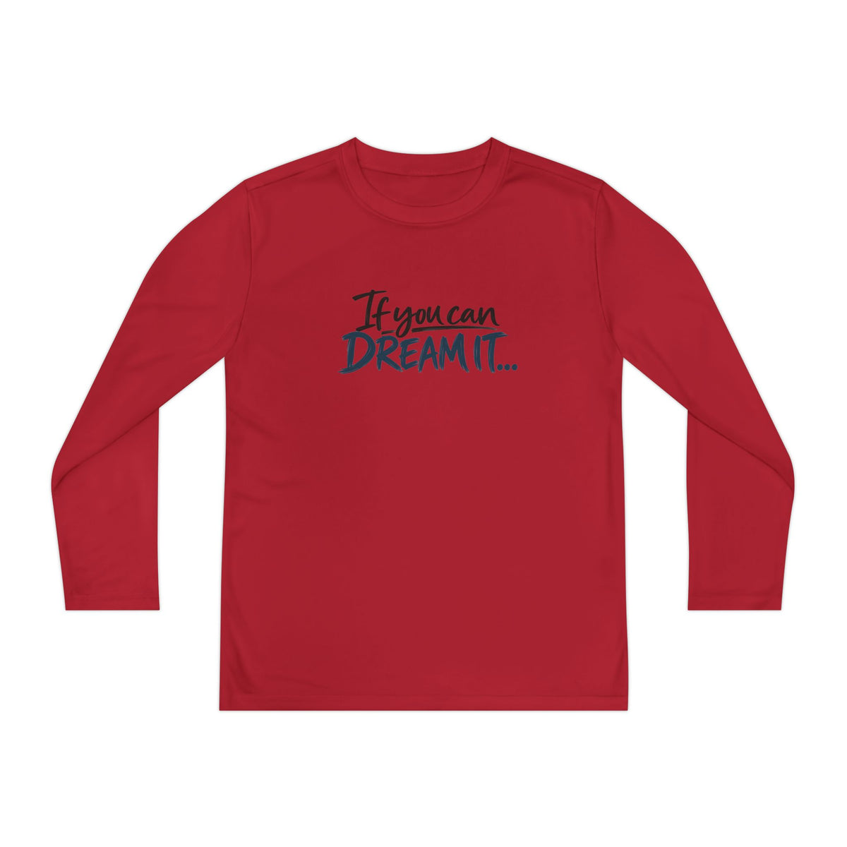 If You Can Dream It Youth Long Sleeve Athletic Shirt