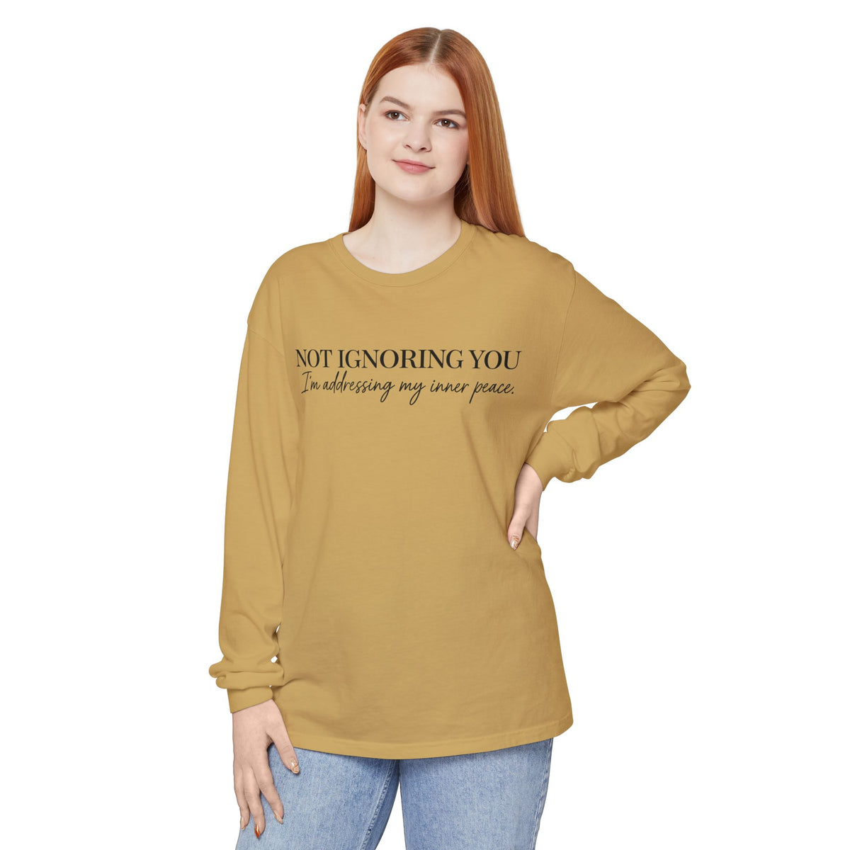 Not Ignoring You Long Sleeve Tee | Inner Peace