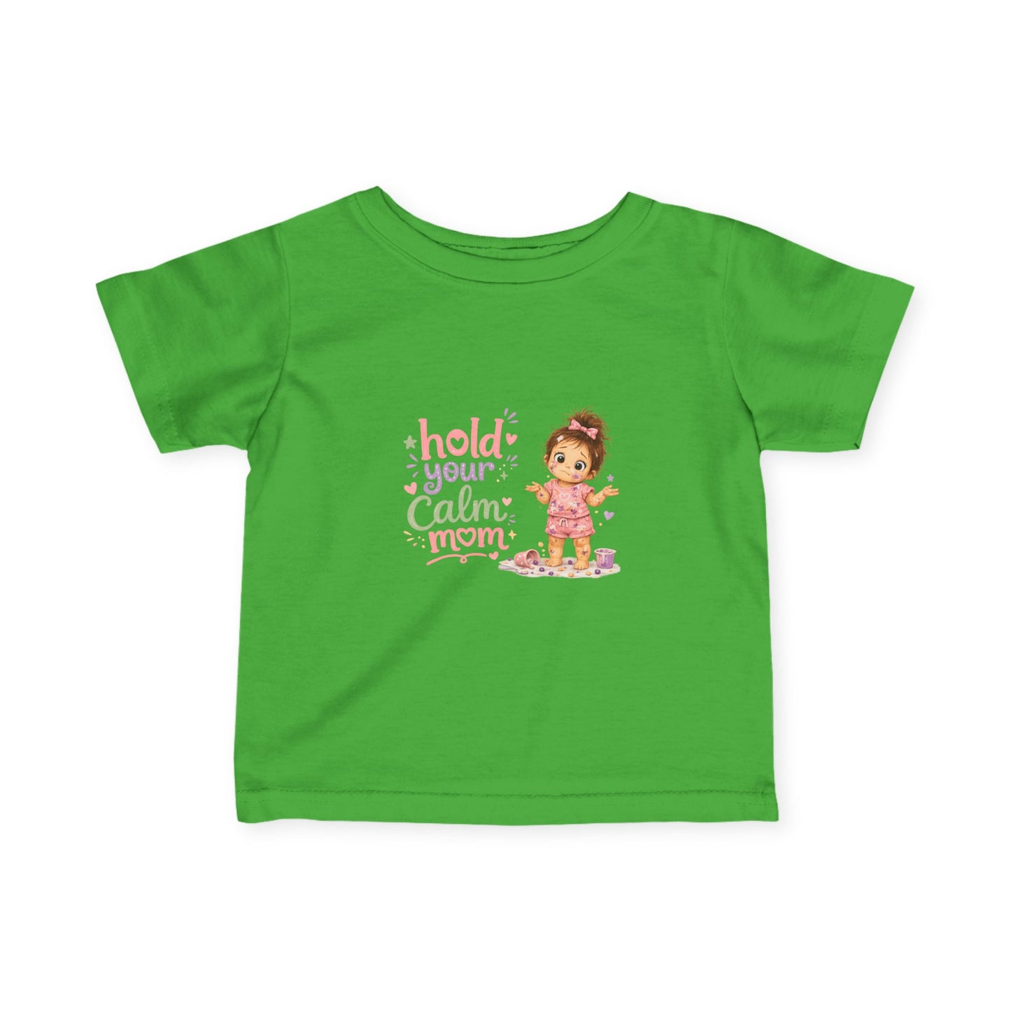 Infant Tee — "Hold Your Calm Mom" Cute Baby Graphic Shirt