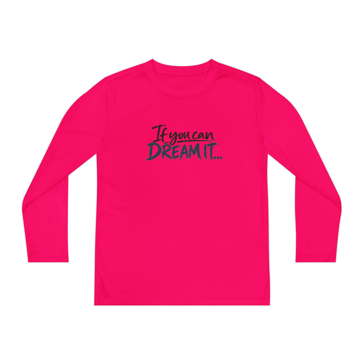 If You Can Dream It Youth Long Sleeve Athletic Shirt