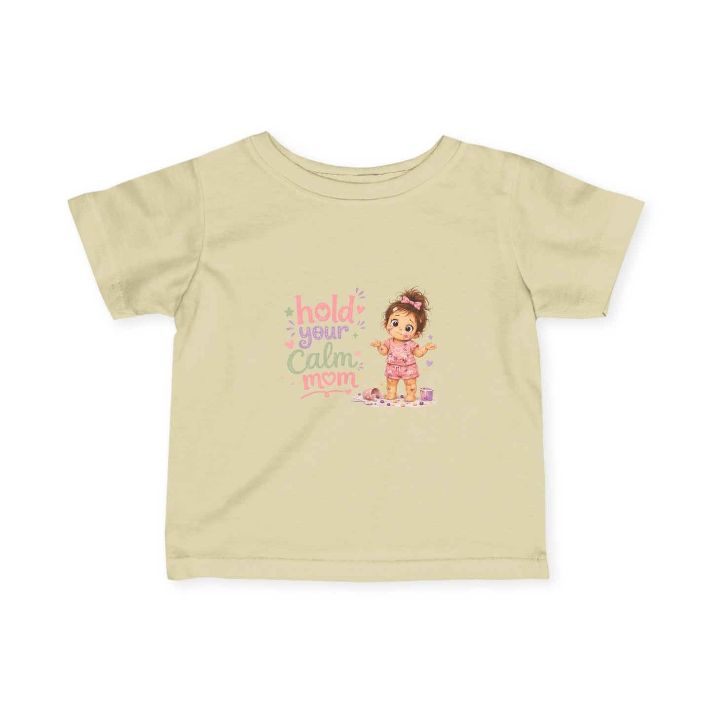 Infant Tee — "Hold Your Calm Mom" Cute Baby Graphic Shirt