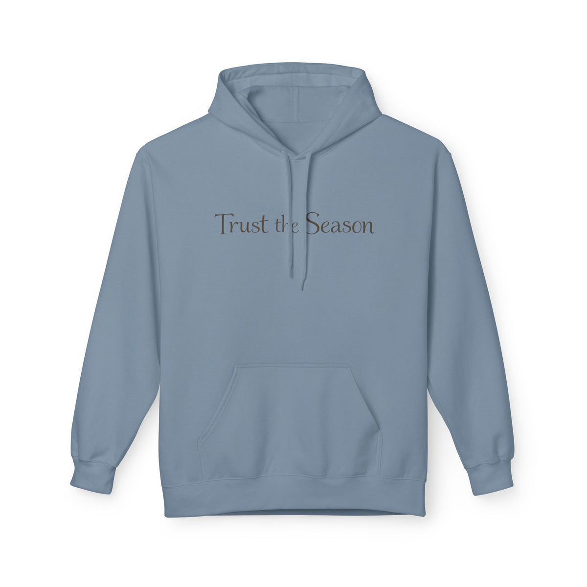 Trust the Season Hoodie — Minimal Script Pullover