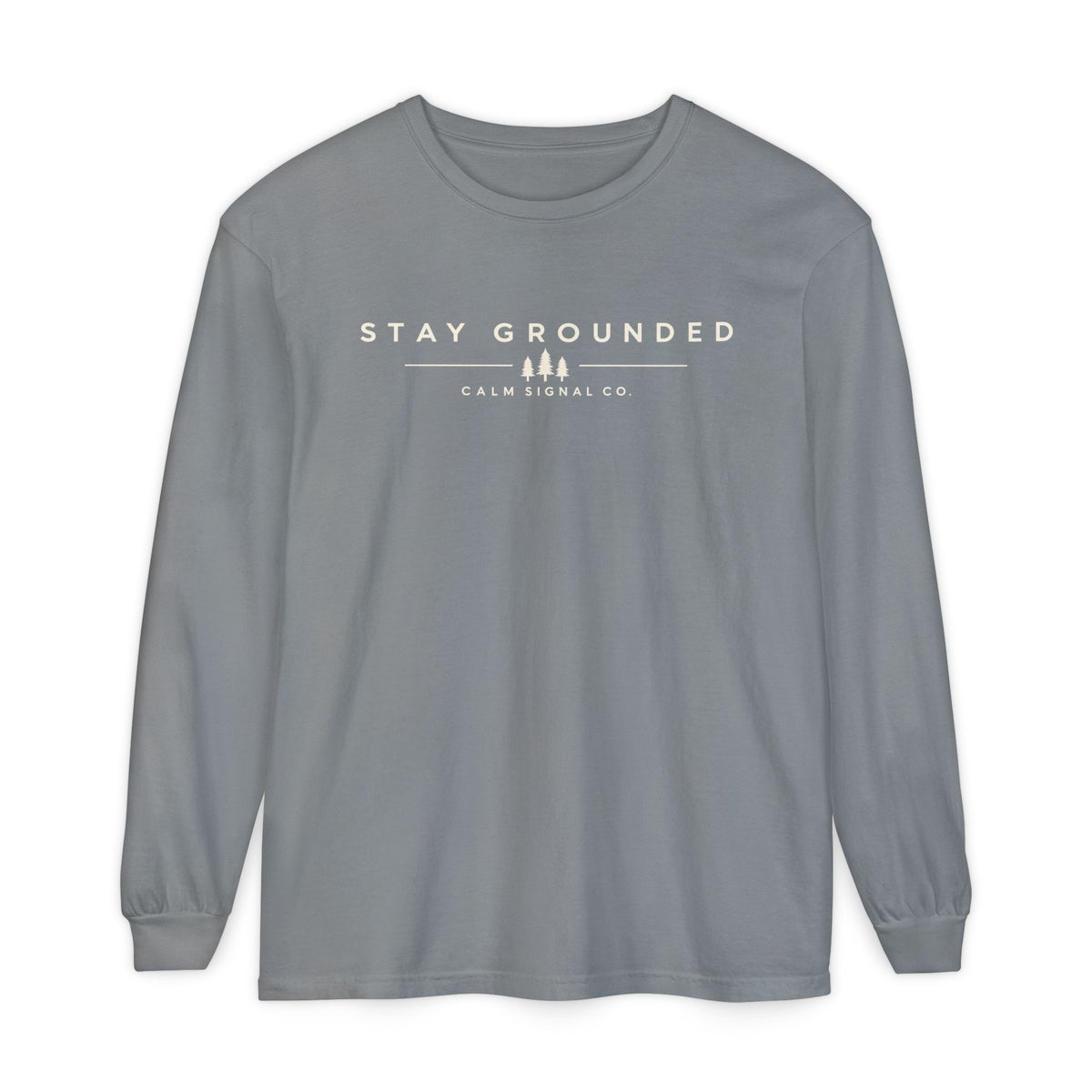 Stay Grounded white  lettering Long Sleeve Tee