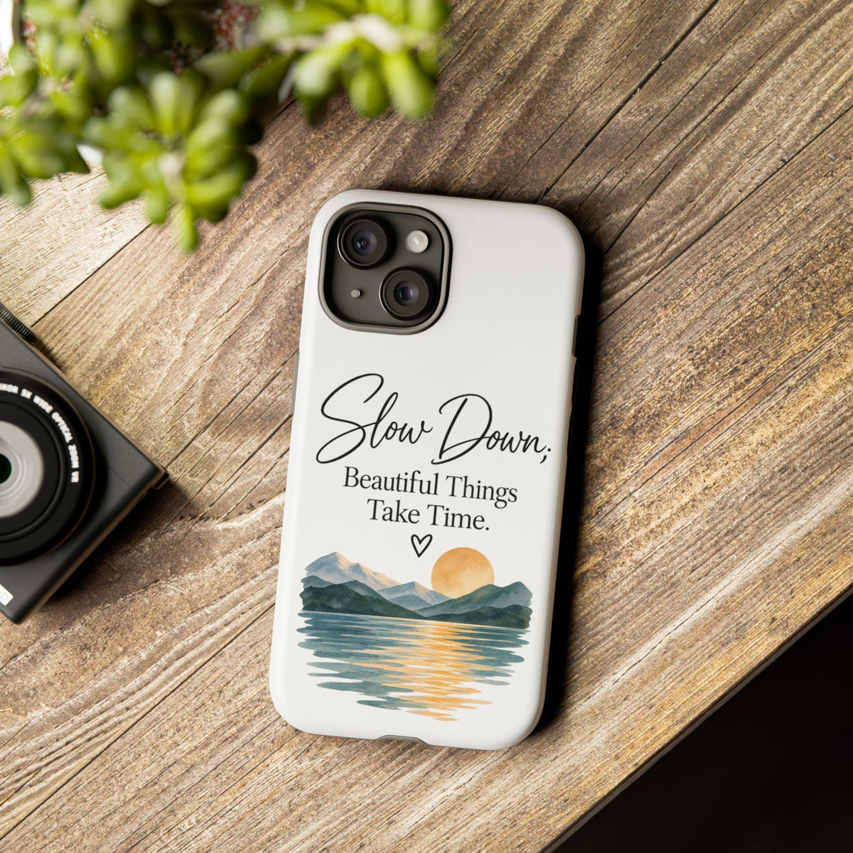 Phone Case — "Slow Down, Beautiful Things Take Time" Sunset Mountain Design
