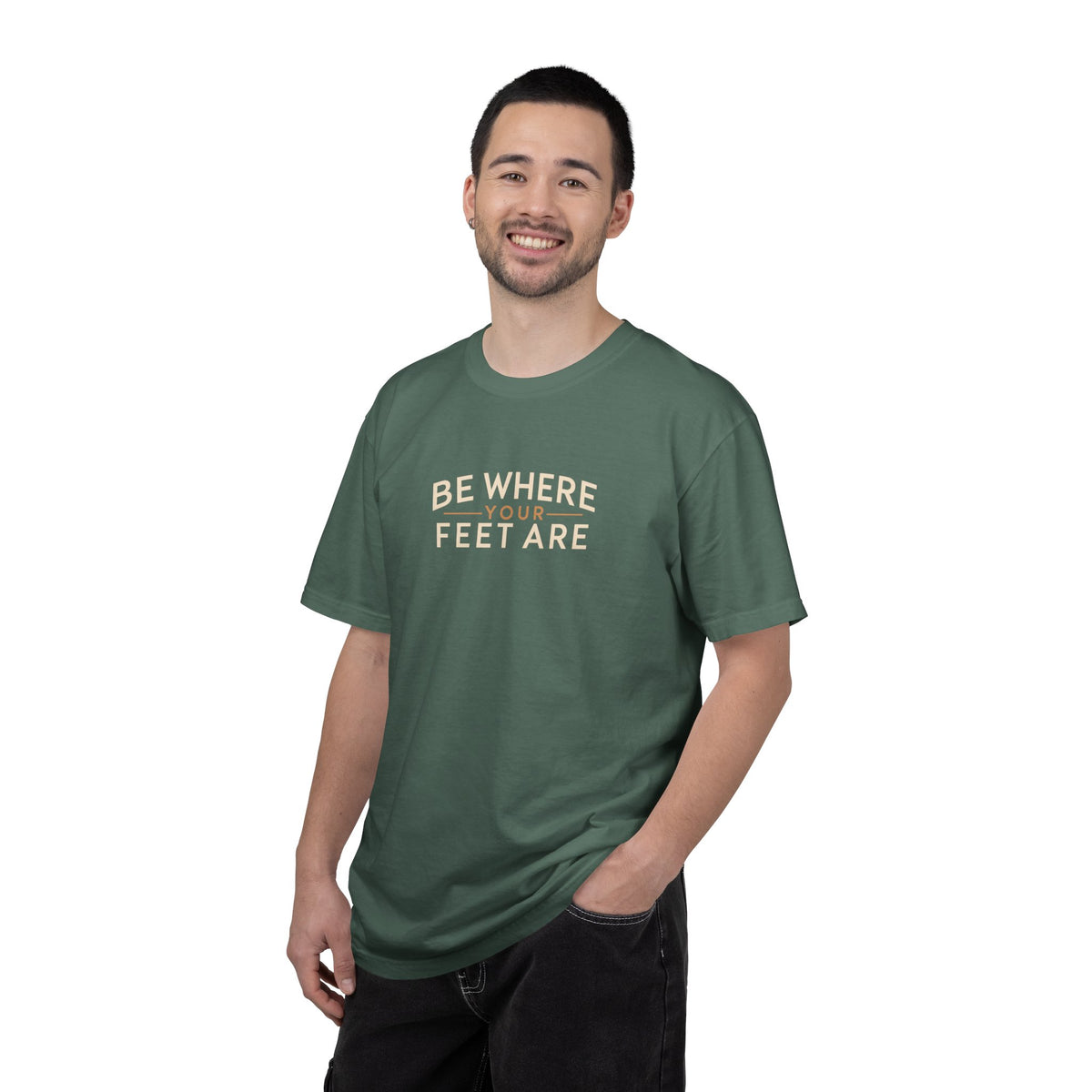 Be Where Your Feet Are T-Shirt