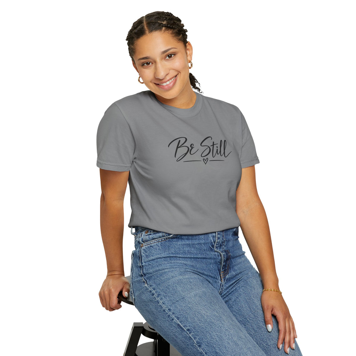 Be Still Garment-Dyed T-Shirt — Relaxed Fit