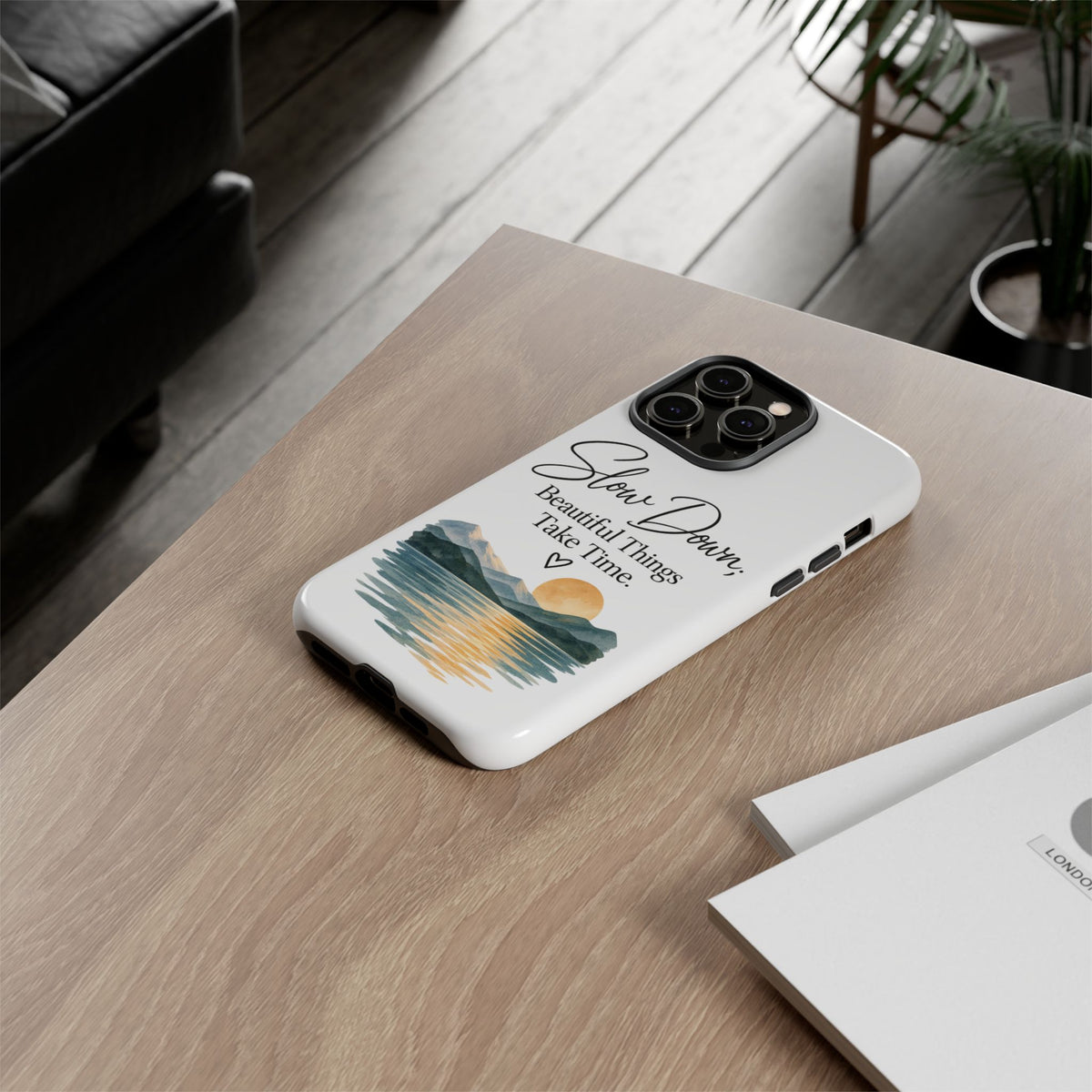 Phone Case — "Slow Down, Beautiful Things Take Time" Sunset Mountain Design