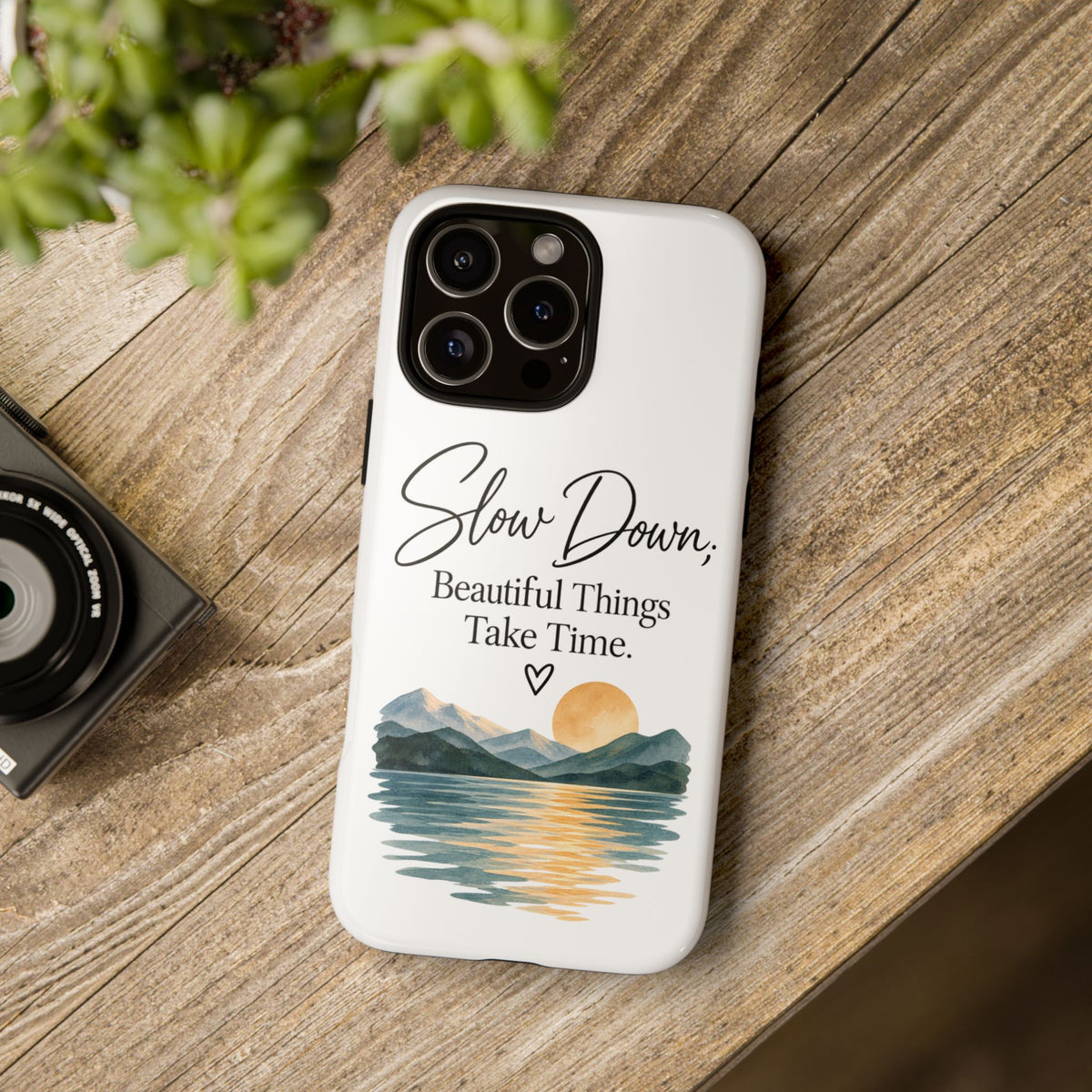 Phone Case — "Slow Down, Beautiful Things Take Time" Sunset Mountain Design