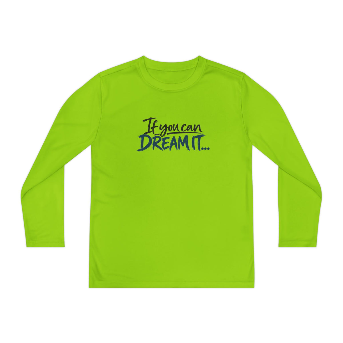 If You Can Dream It Youth Long Sleeve Athletic Shirt