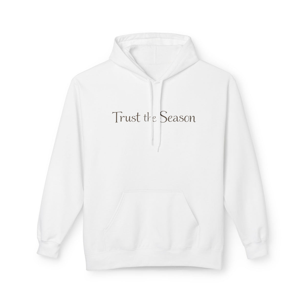 Trust the Season Hoodie — Minimal Script Pullover