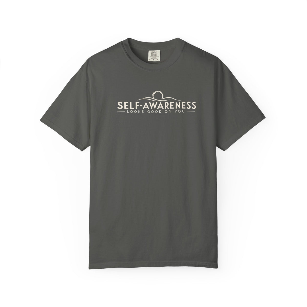 Self-Awareness Looks Good On You Garment-Dyed T-Shirt