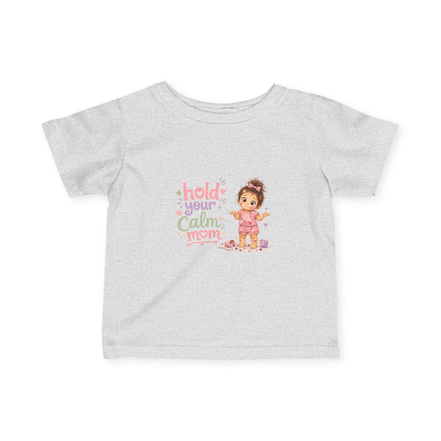 Infant Tee — "Hold Your Calm Mom" Cute Baby Graphic Shirt