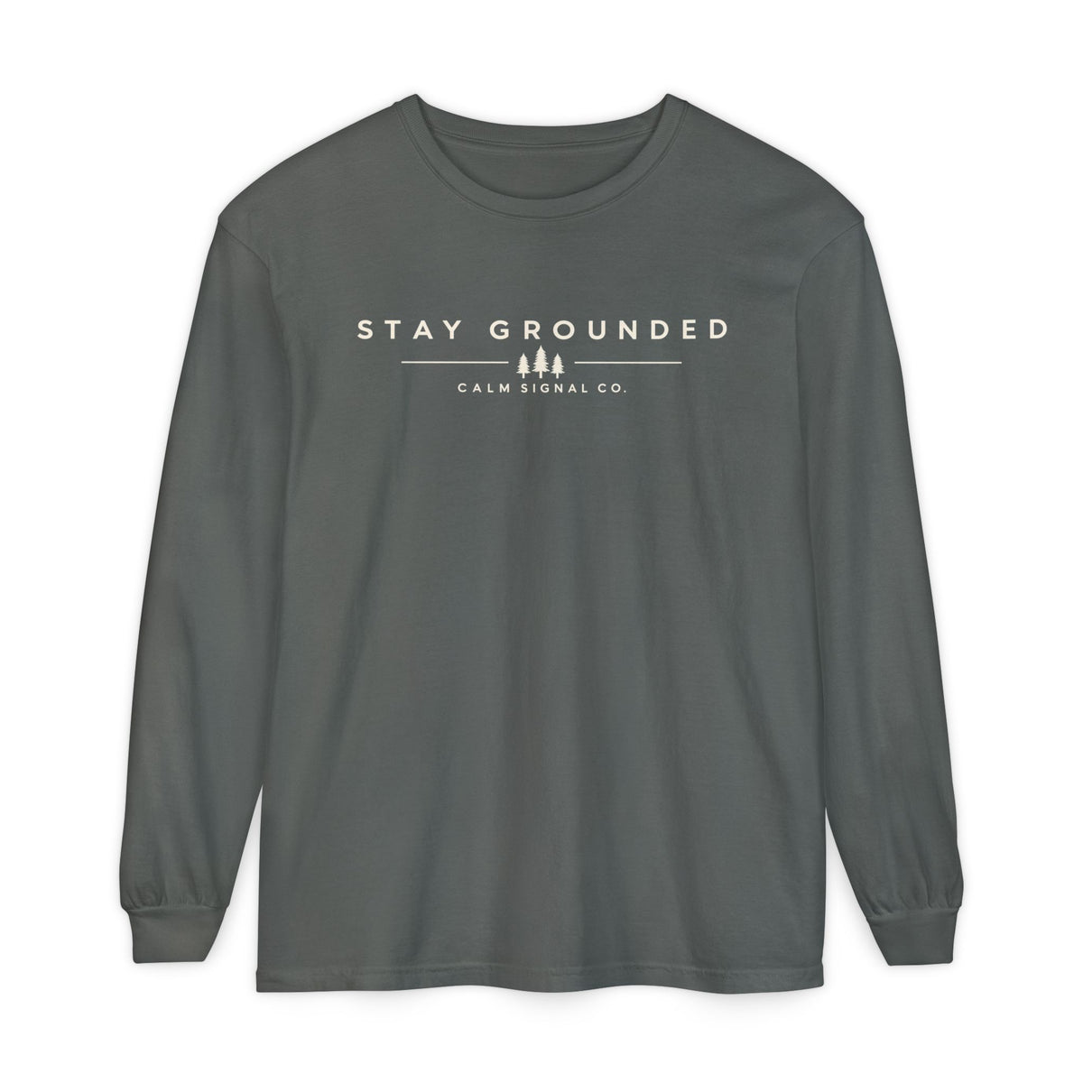 Stay Grounded white  lettering Long Sleeve Tee