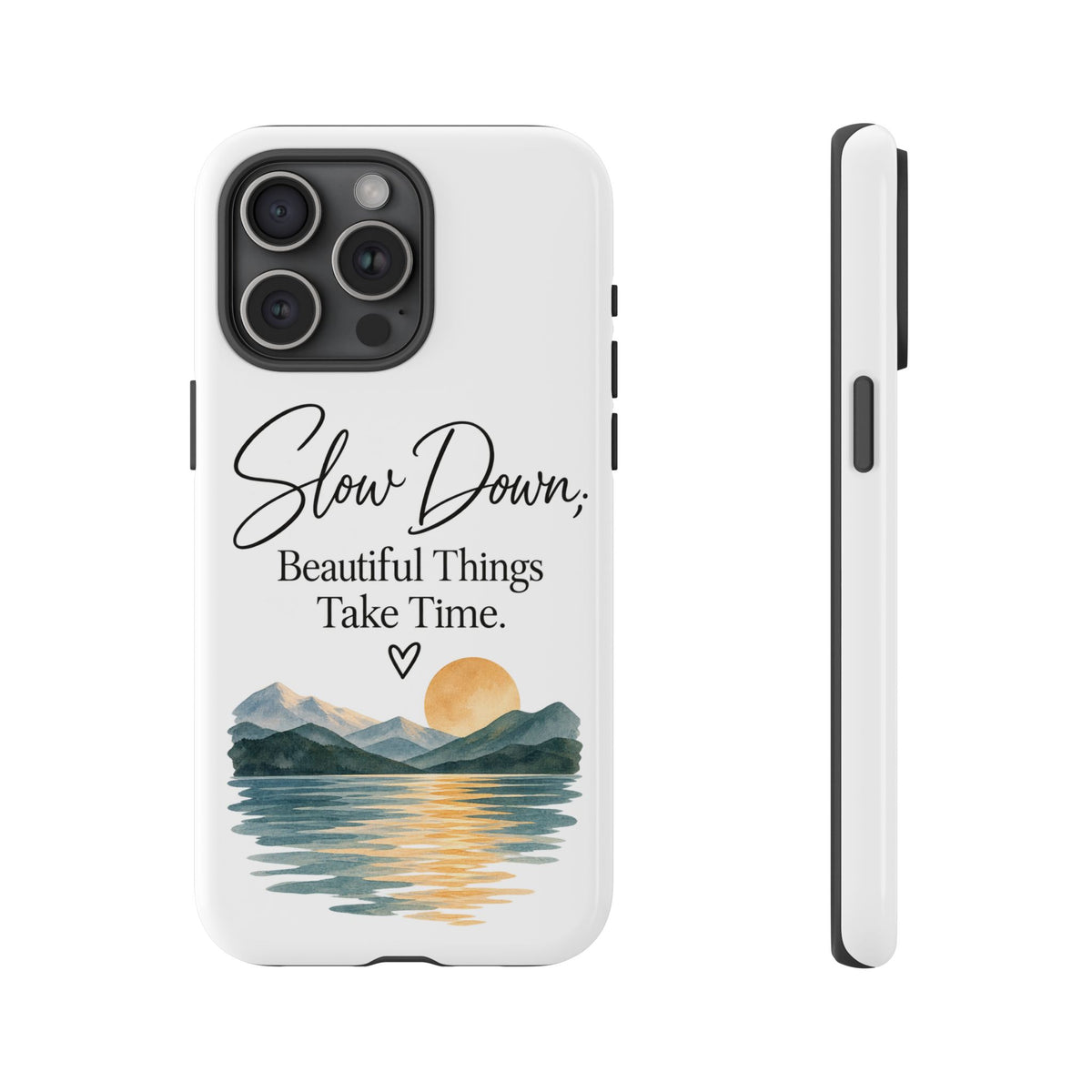 Phone Case — "Slow Down, Beautiful Things Take Time" Sunset Mountain Design
