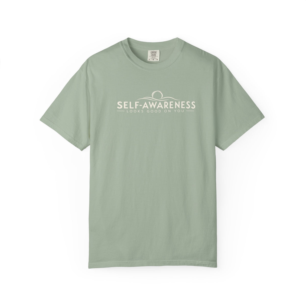 Self-Awareness Looks Good On You Garment-Dyed T-Shirt