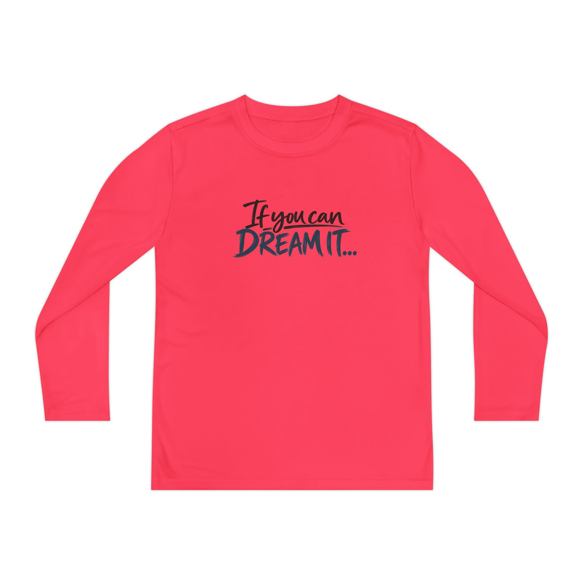 If You Can Dream It Youth Long Sleeve Athletic Shirt