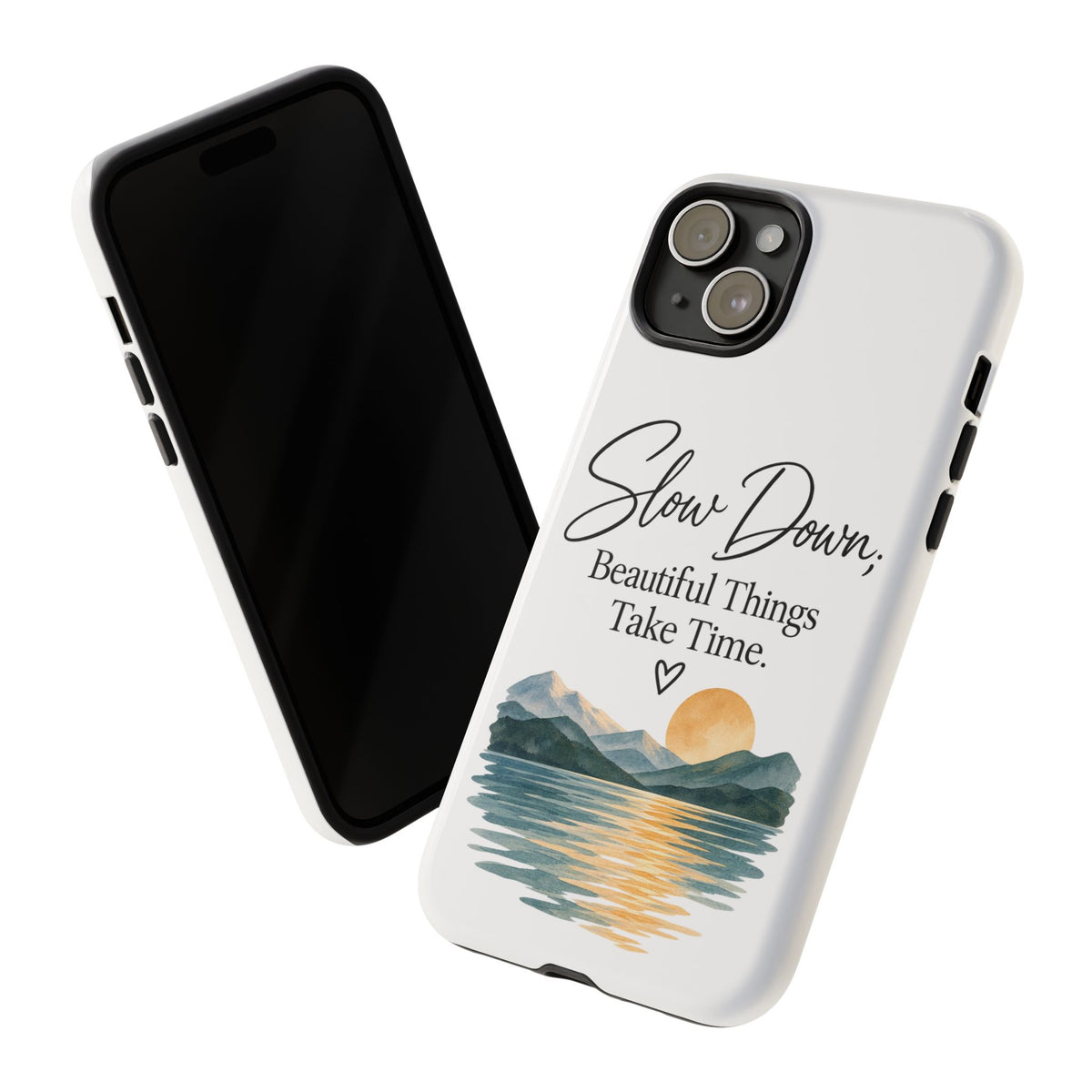 Phone Case — "Slow Down, Beautiful Things Take Time" Sunset Mountain Design