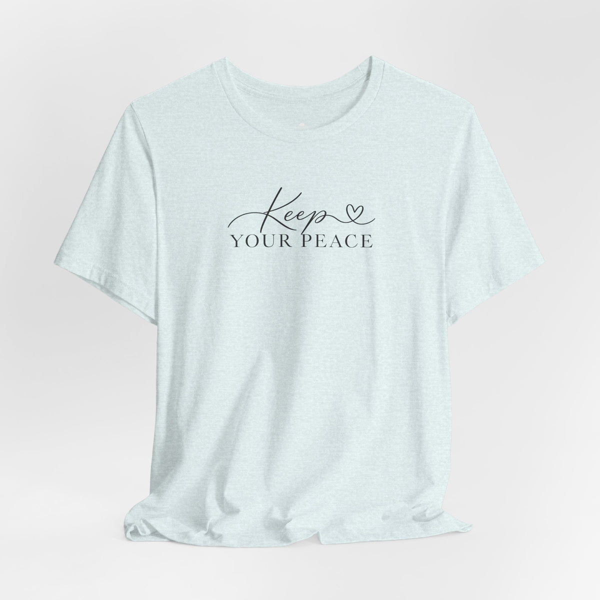 Keep Your Peace T-Shirt — Minimal Script Cotton Tee