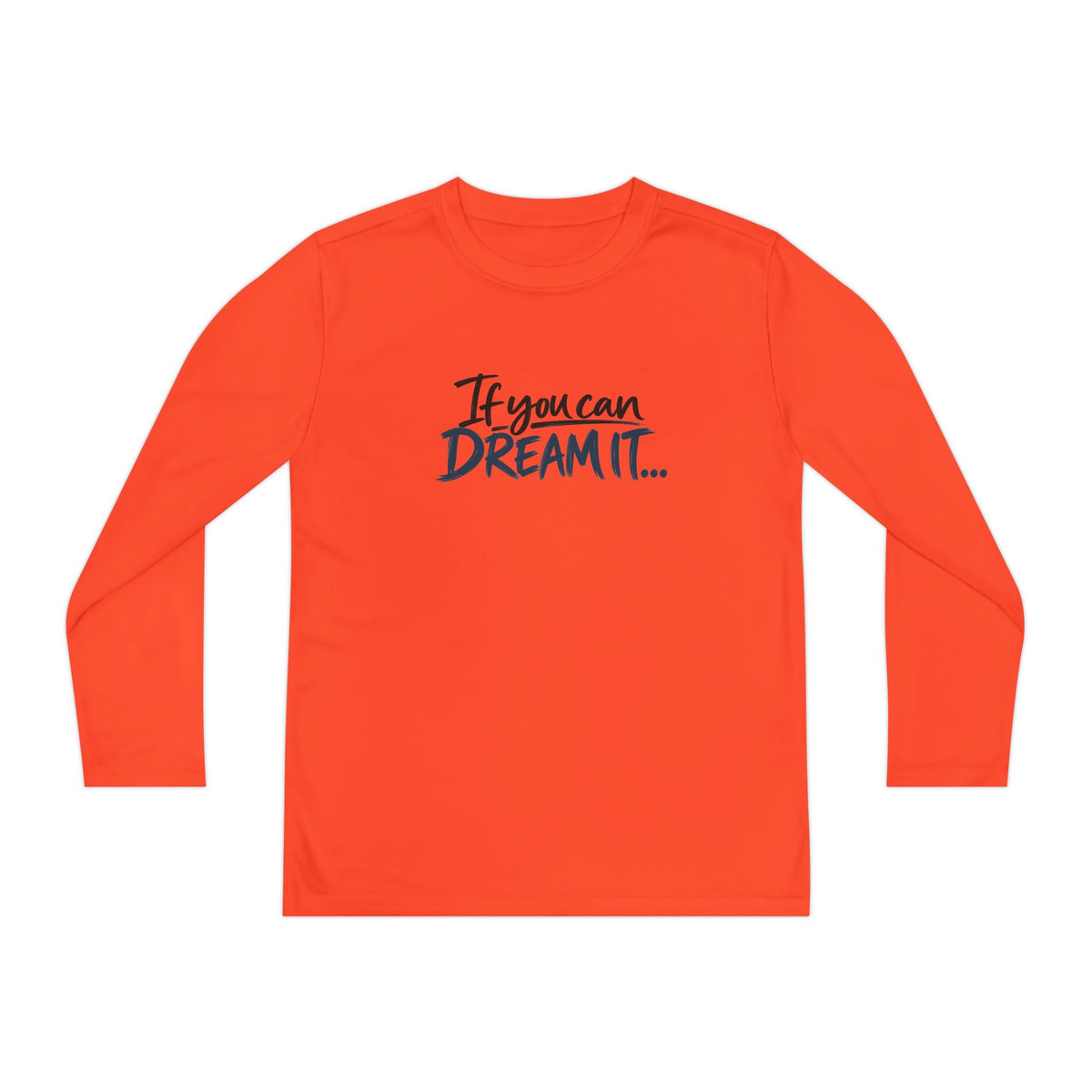 If You Can Dream It Youth Long Sleeve Athletic Shirt