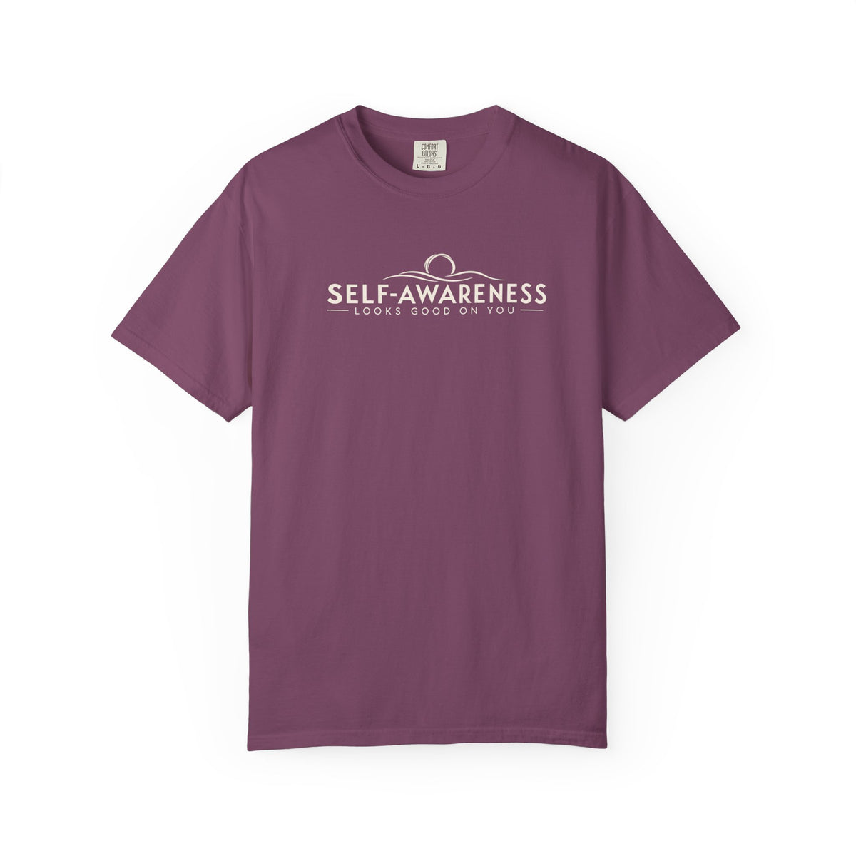 Self-Awareness Looks Good On You Garment-Dyed T-Shirt