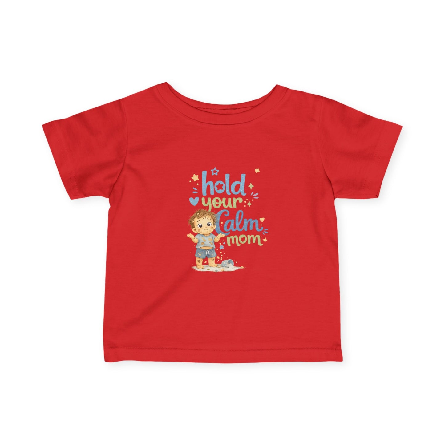 Infant Tee - "Hold Your Calm Mom" Cute Baby Boy Graphic Shirt