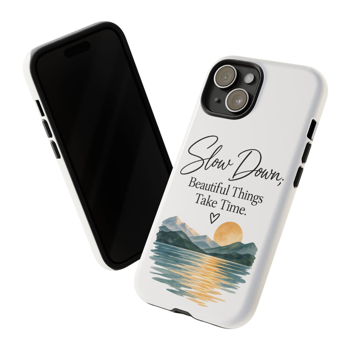 Phone Case — "Slow Down, Beautiful Things Take Time" Sunset Mountain Design
