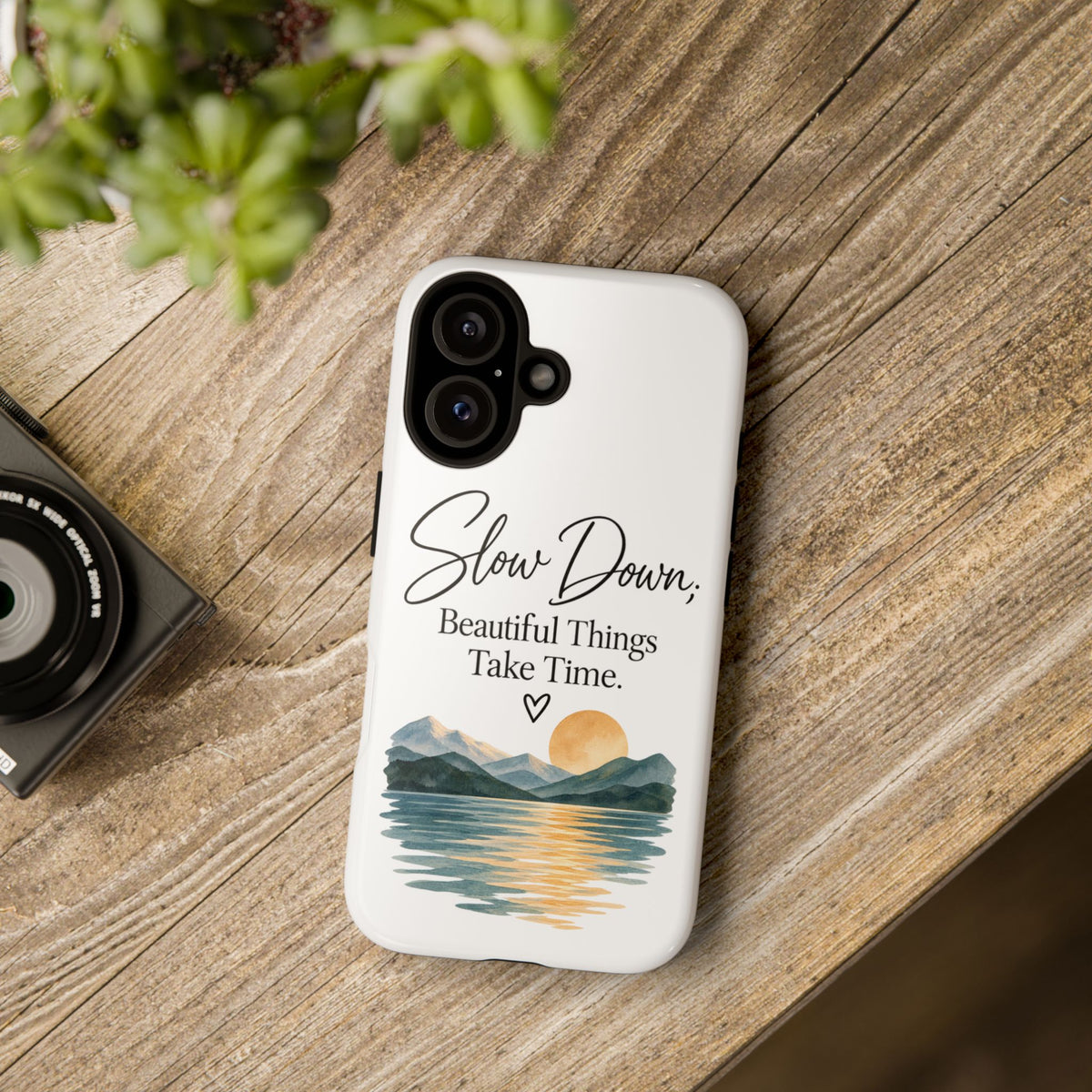 Phone Case — "Slow Down, Beautiful Things Take Time" Sunset Mountain Design