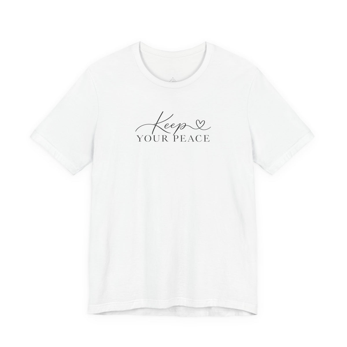 Keep Your Peace T-Shirt — Minimal Script Cotton Tee