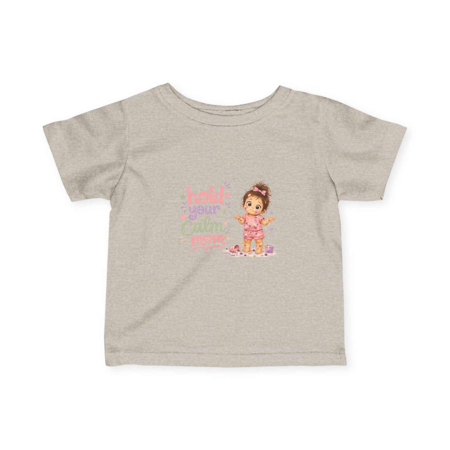 Infant Tee — "Hold Your Calm Mom" Cute Baby Graphic Shirt