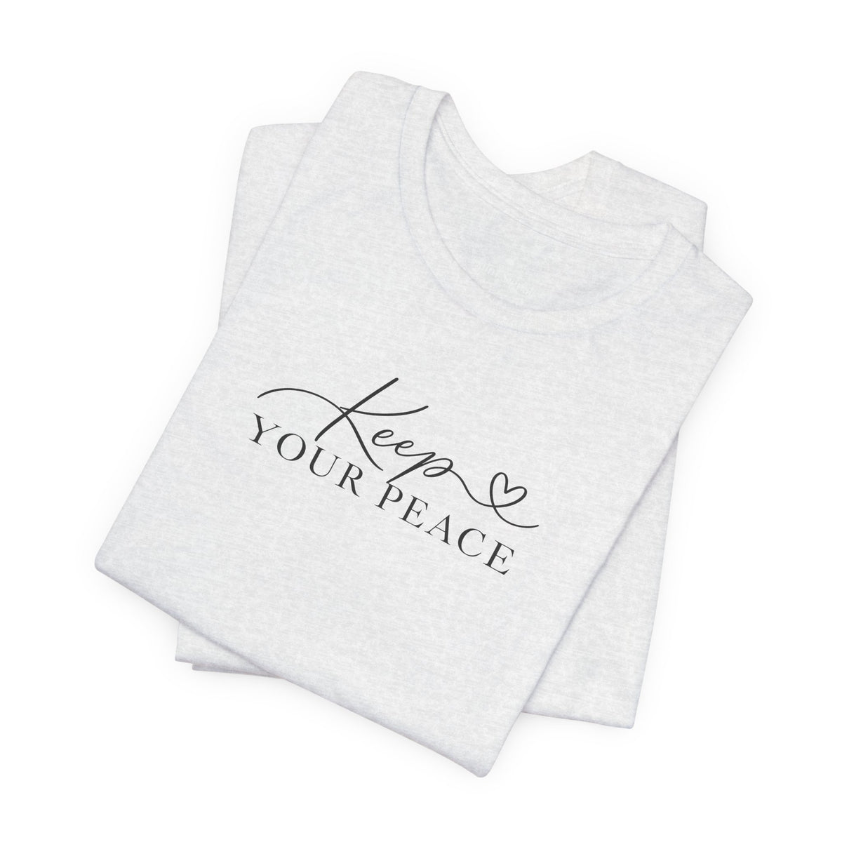 Keep Your Peace T-Shirt — Minimal Script Cotton Tee