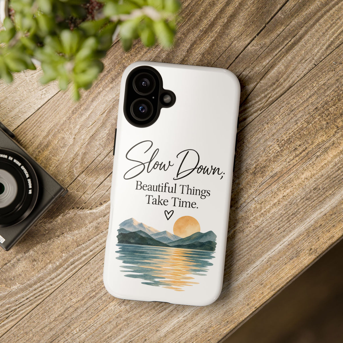 Phone Case — "Slow Down, Beautiful Things Take Time" Sunset Mountain Design