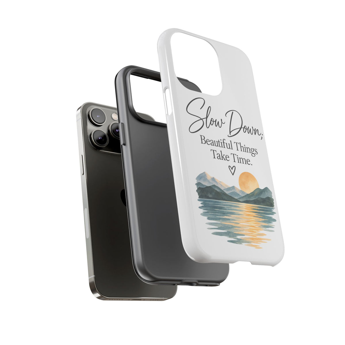 Phone Case — "Slow Down, Beautiful Things Take Time" Sunset Mountain Design