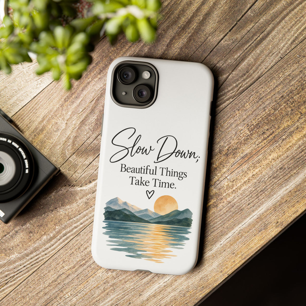 Phone Case — "Slow Down, Beautiful Things Take Time" Sunset Mountain Design