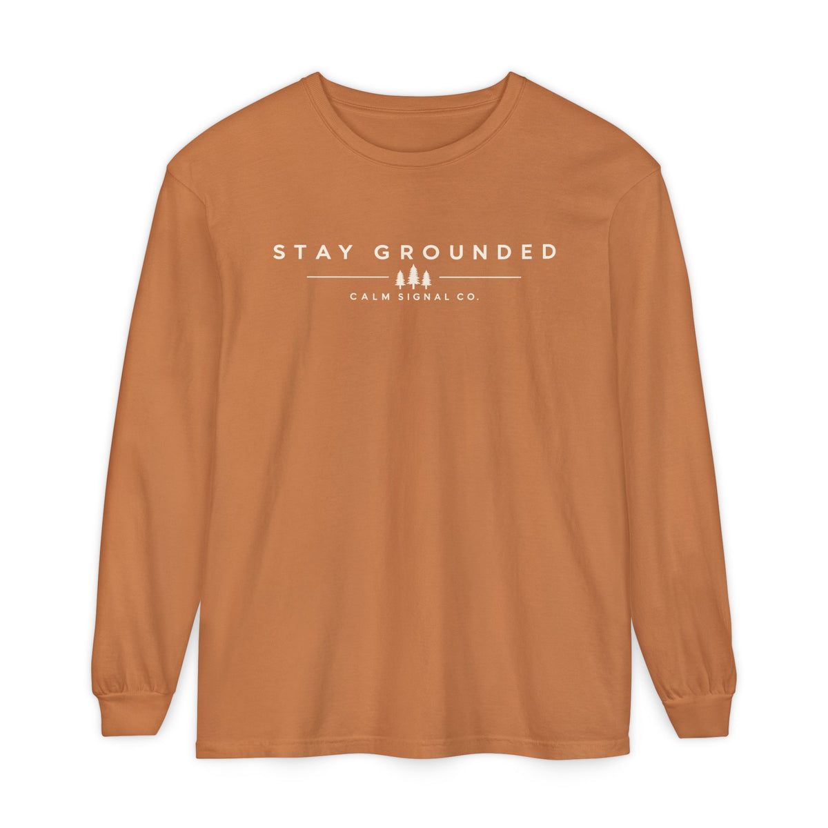 Stay Grounded white  lettering Long Sleeve Tee