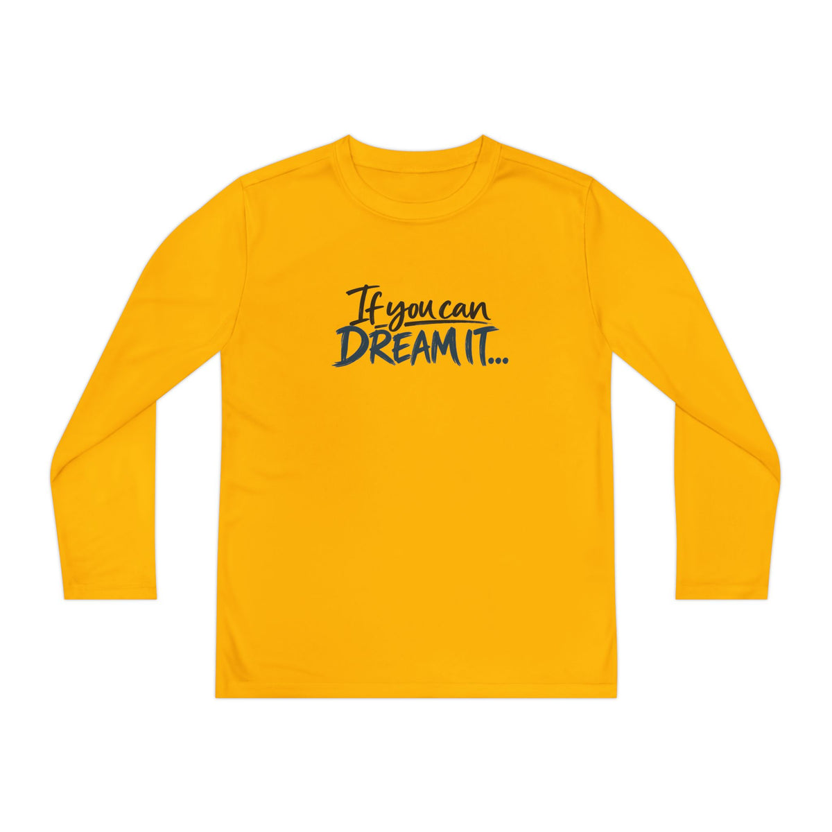 If You Can Dream It Youth Long Sleeve Athletic Shirt