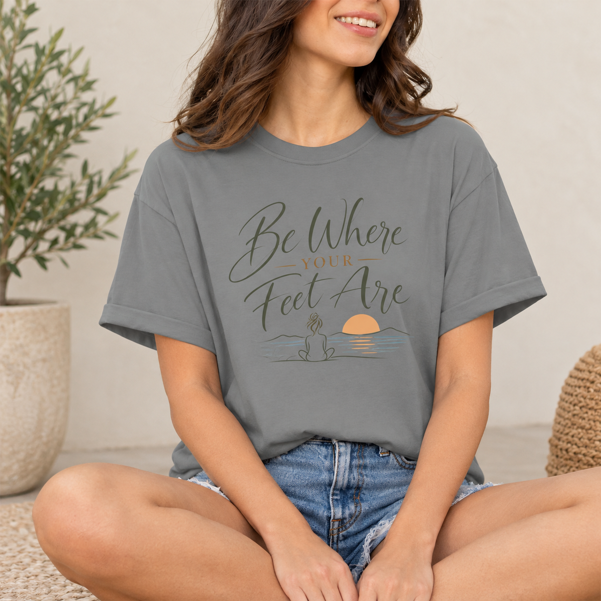 Be Where Your Feet Are T-Shirt